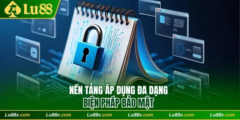 Nền tảng áp dụng đa dạng biện pháp bảo mật