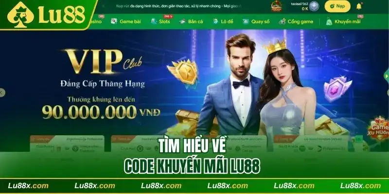 Tìm hiểu về Code khuyến mãi Lu88
