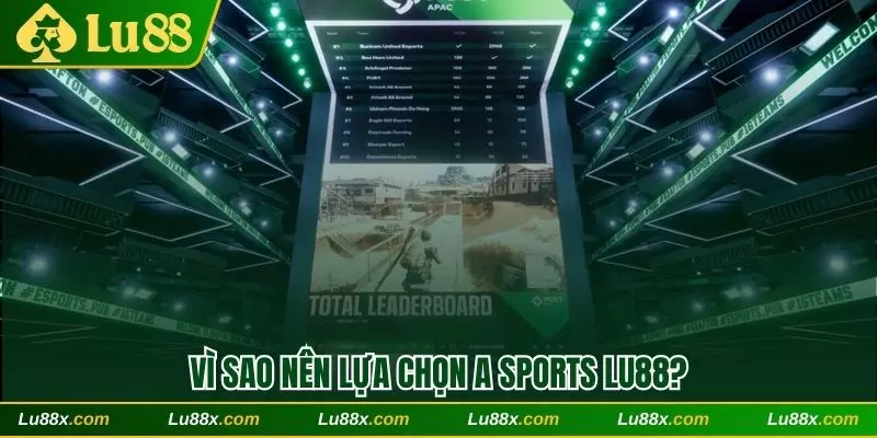 Vì sao nên lựa chọn A Sports Lu88?